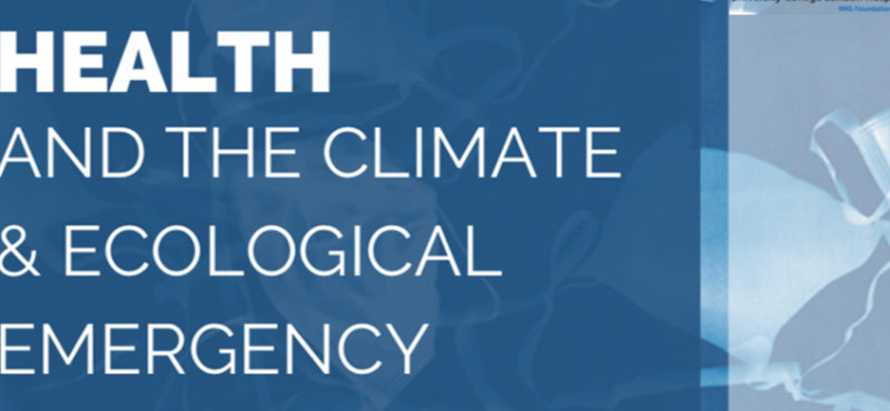 Health and the Climate & Ecological Emergency